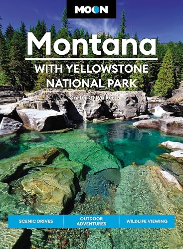 Moon Montana: With Yellowstone National Park — Carter G. Walker