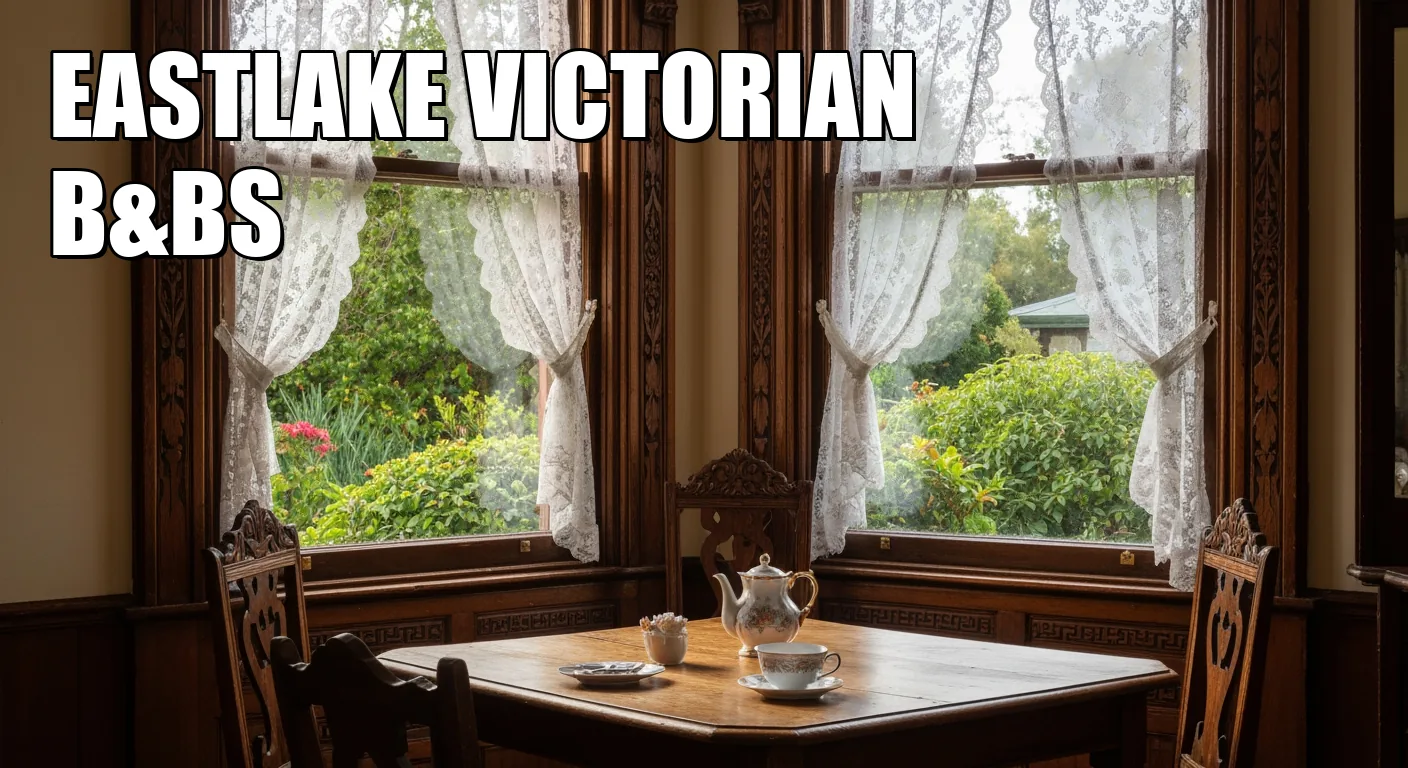 Unlocking Eastlake's Charm: A Traveler's Guide to Historic B&Bs